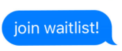 join waitlist!